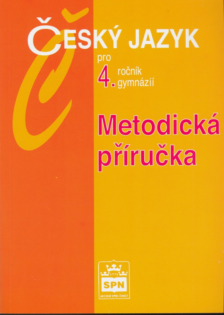 Český jazyk pro 4.ročník gymnázií - Metodická příručka