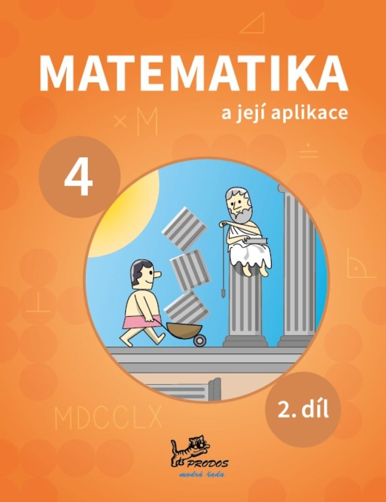 Matematika a její aplikace pro 4. ročník 2. díl - 4. ročník
