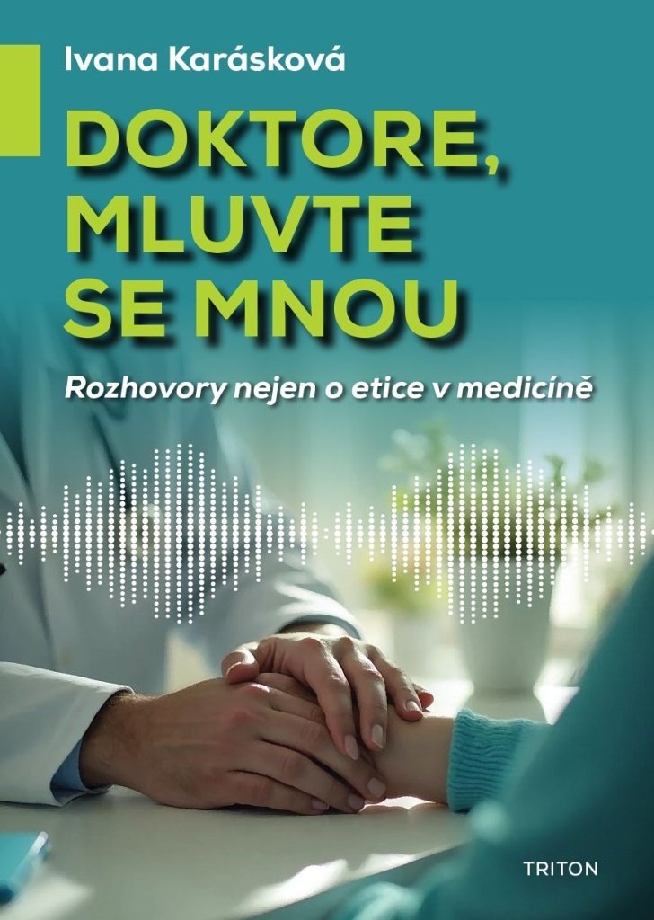 Doktore, mluvte se mnou - Rozhovory nejen o etice v medicíně