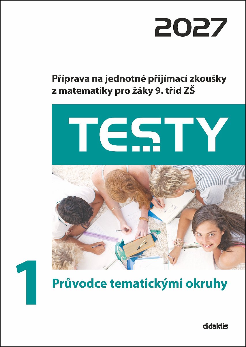 Testy 1 Průvodce tematickými okruhy 2027 - Příprava na jednotné přijímací zkoušky z matema