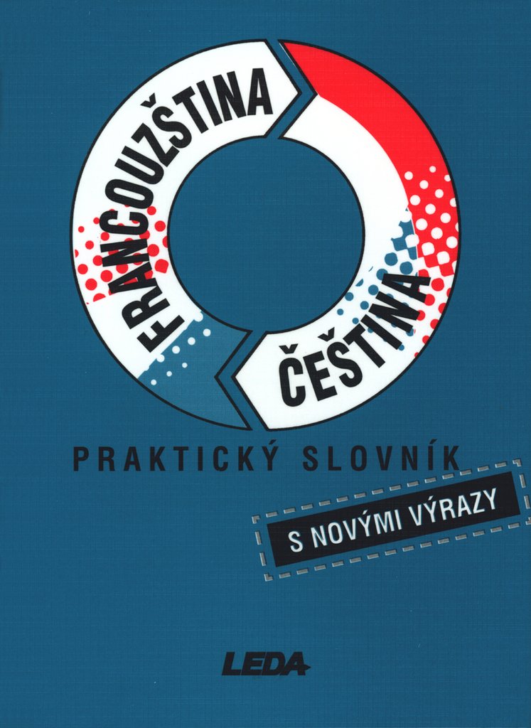 Francouzština, čeština - praktický slovník s novými výrazy