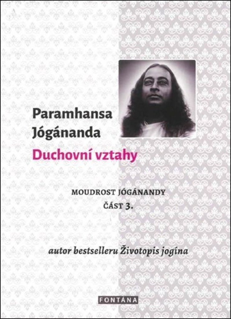 Duchovní vztahy - Moudrost Jógánandy 3.