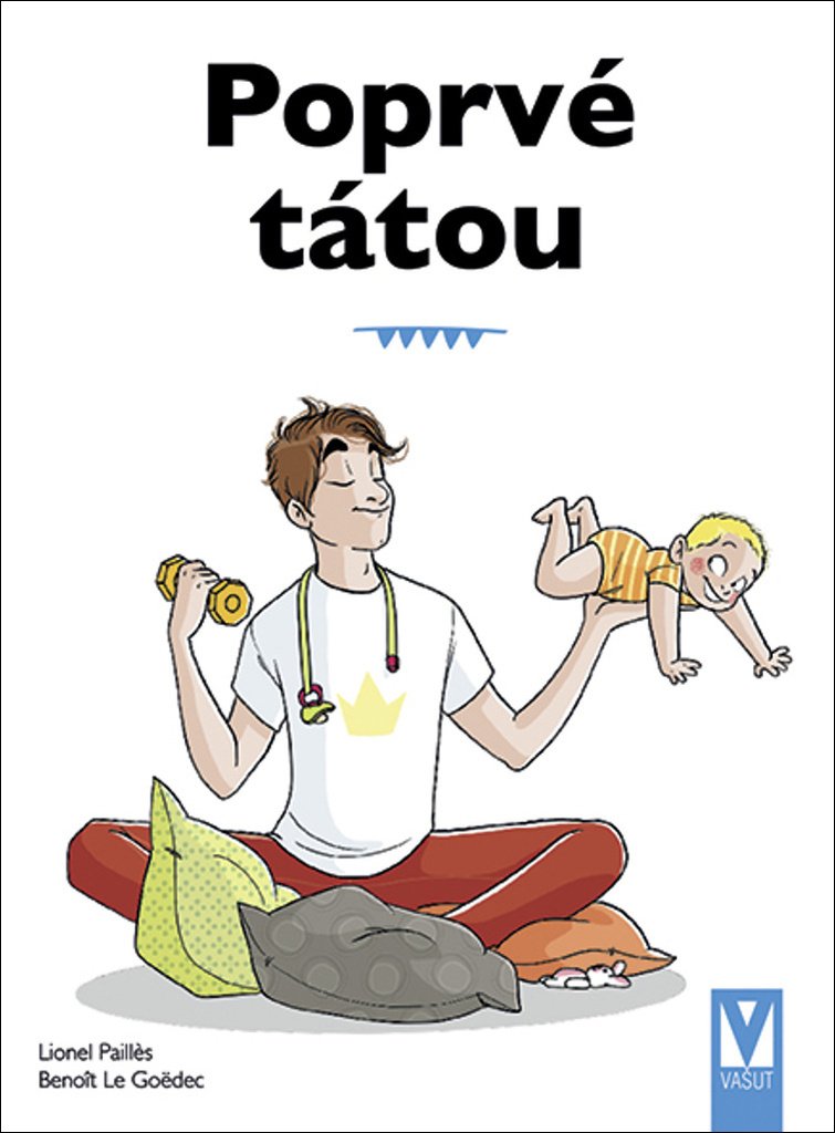 Poprvé tátou - Průvodce pro novopečené tatínky