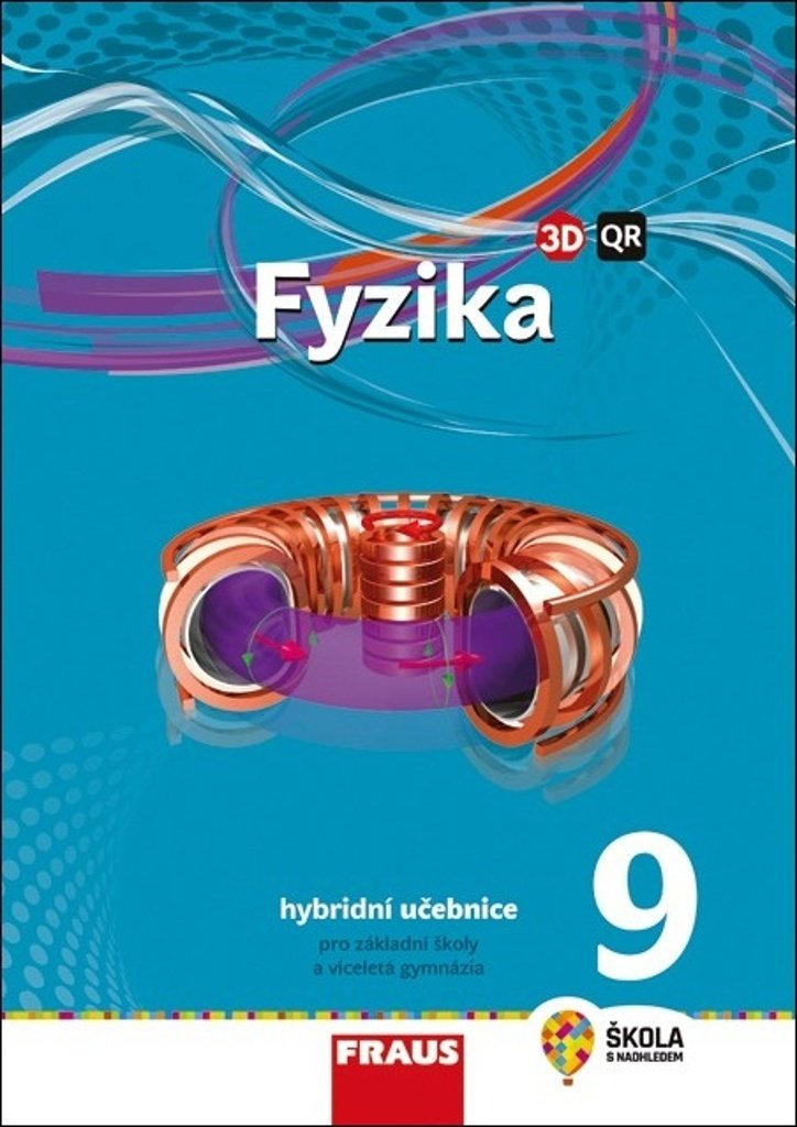 Fyzika 9 pro ZŠ a VG - Hybridní Učebnice / nová generace