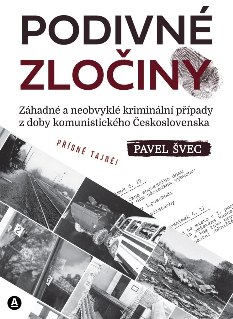 Podivné zločiny - Záhadné a neobvyklé kriminální případy z komunistického Československa