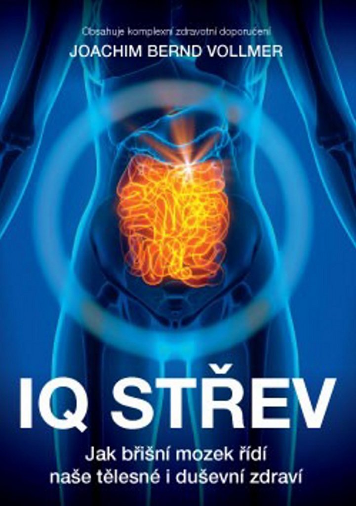 IQ střev - Jak břišní mozek řídí naše tělesné i duševní zdraví