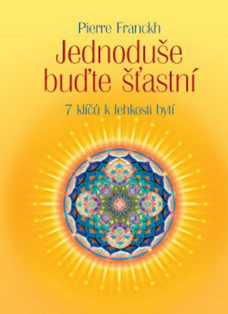 Jednoduše buďte šťastní - 7 klíčů k lehk