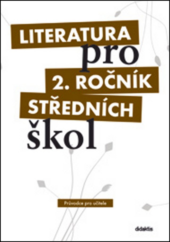 Literatura pro 2. ročník SŠ - průvodce pro učitele