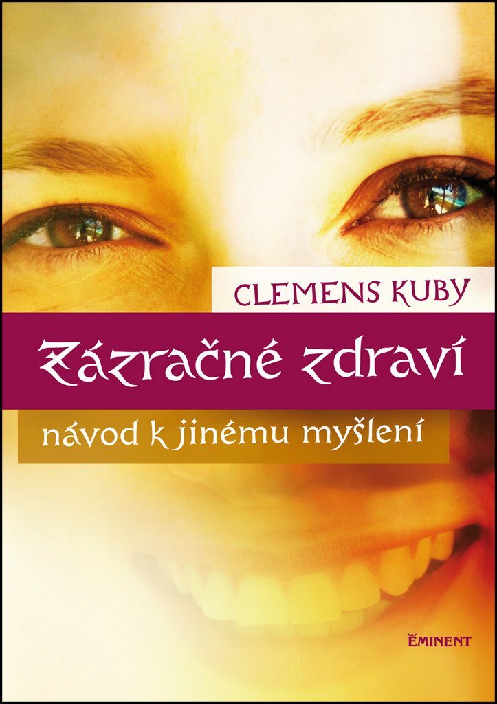 Zázračné zdraví - Návod k jinému myšlení