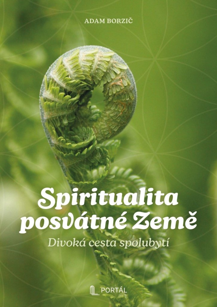Spiritualita posvátné Země - Divoká cesta spolubytí