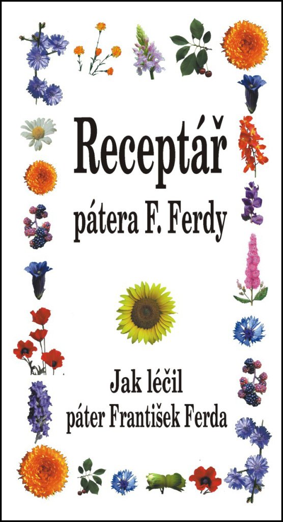 Receptář pátera F. Ferdy - Jak léčil páter František Ferda