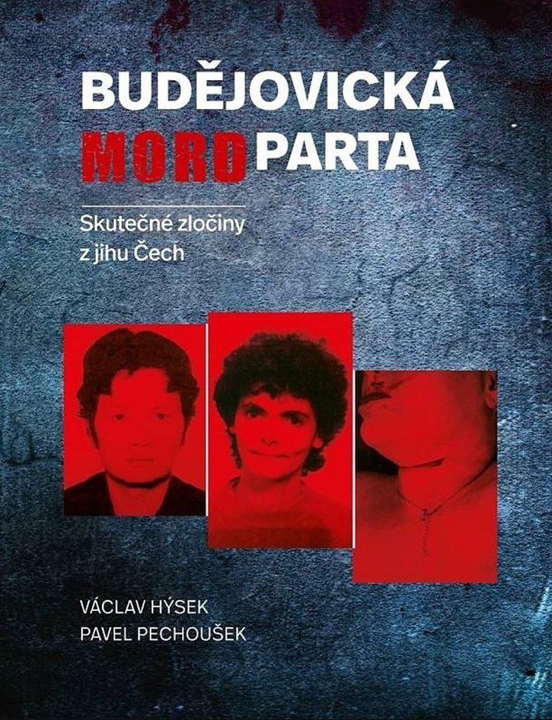 Budějovická mordparta - Skutečné zločiny z jihu Čech