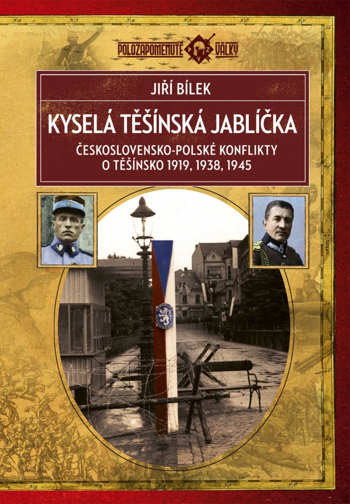 Kyselá těšínská jablíčka - Československo-polské konflikty o Těšínsko 1919, 1938, 1945