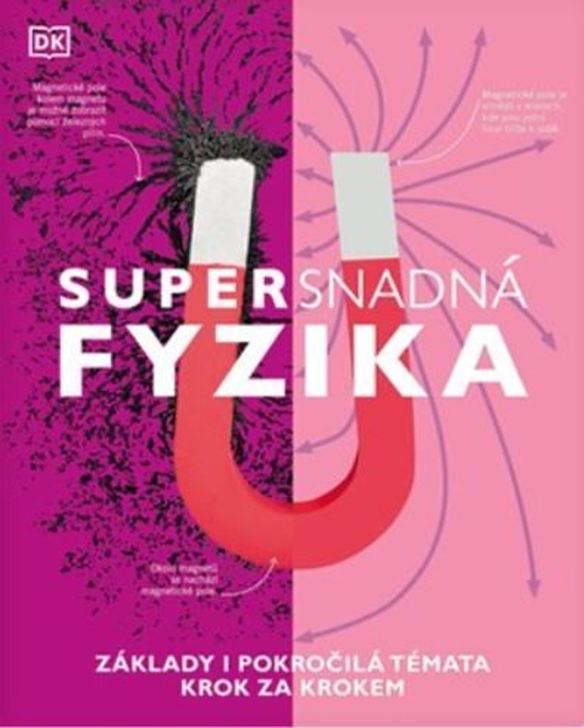 Supersnadná fyzika - Základy i pokročilá témata krok za krokem
