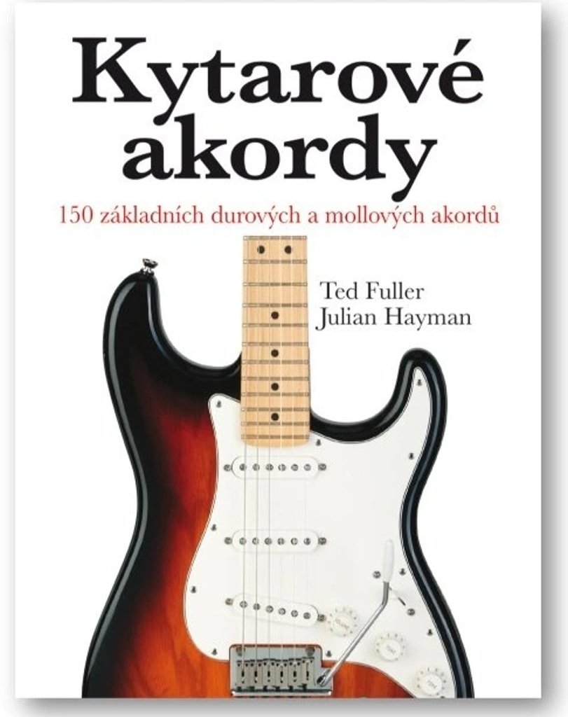 Kytarové akordy - 150 základních durových a mollových akordů