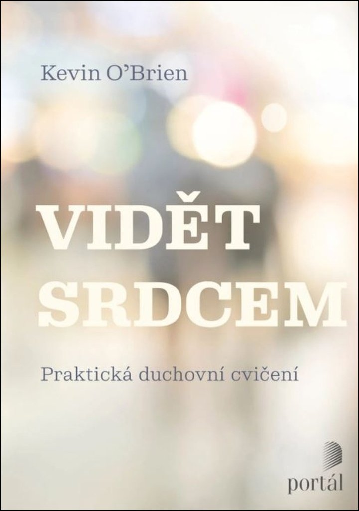 Vidět srdcem - Praktická duchovní cvičení
