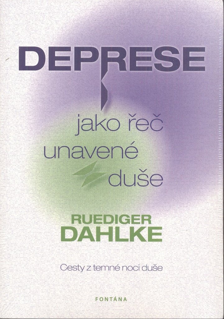 Deprese jako řeč unavené duše - Cesty z temné noci duše