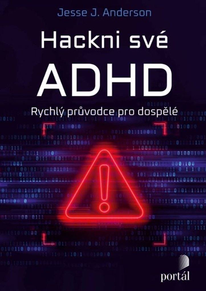 Hackni své ADHD - Rychlý průvodce pro dospělé