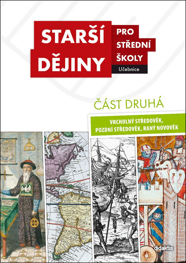 Starší dějiny pro SŠ - učebnice. Část druhá. Vrcholný středověk, pozdní středověk, raný no