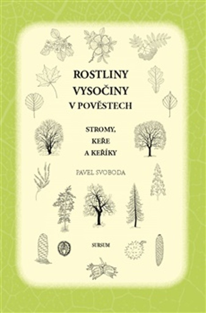Rostliny Vysočiny v pověstech. Stromy, keře a keříky
