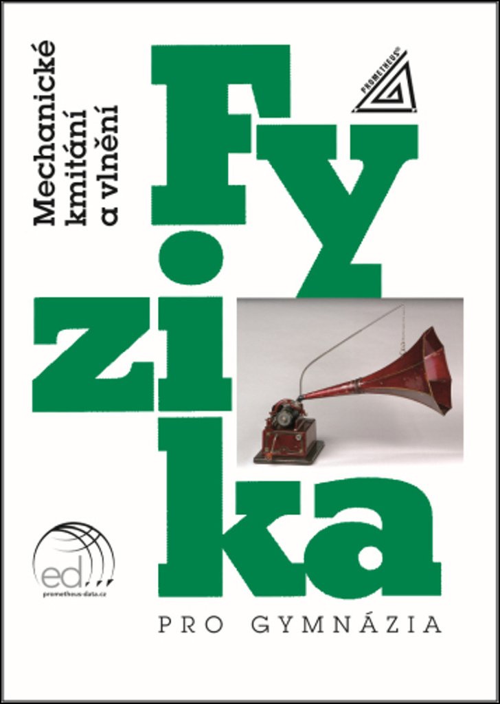 Fyzika pro gymnázia - Mechanické kmitání a vlnění