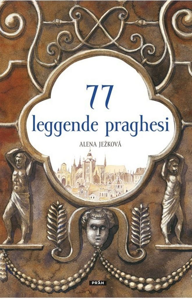 77 leggende praghesi / 77 pražských legend (italsky)