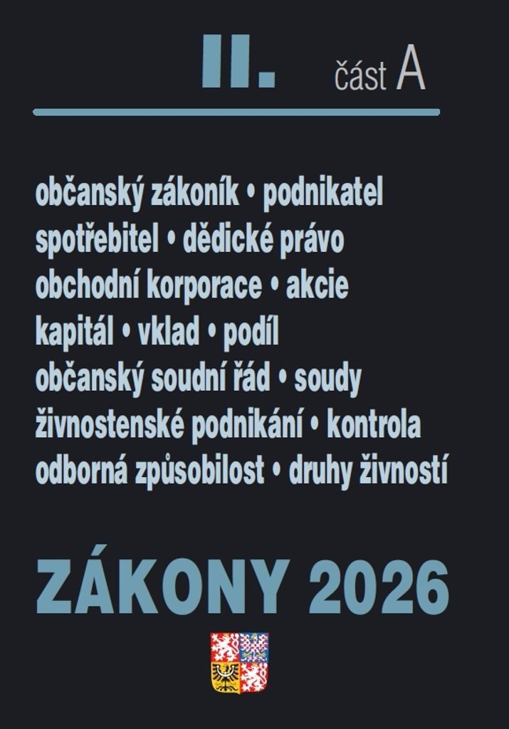 Zákony II/A 2026 Občanský zákoník - Obchodní korporace, Občanský soudní řád, Živnostenský