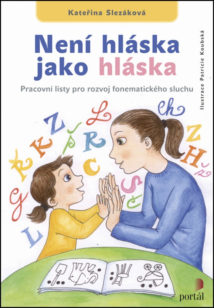 Není hláska jako hláska - Pracovní listy pro rozvoj fonematického sluchu