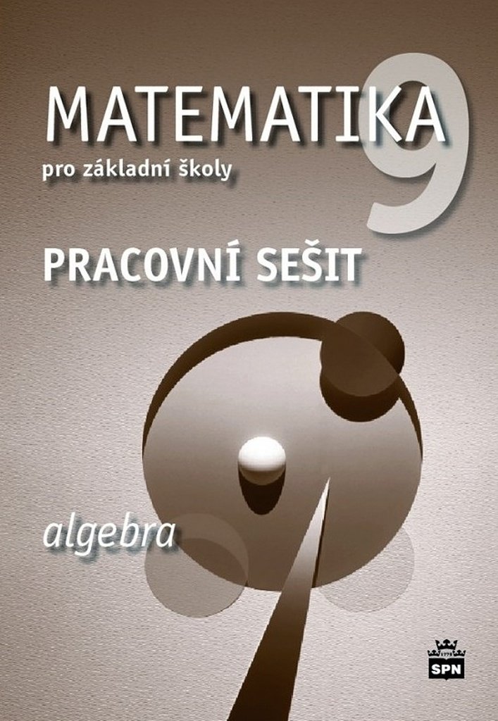 Matematika 9 pro základní školy - Algebra - Pracovní sešit