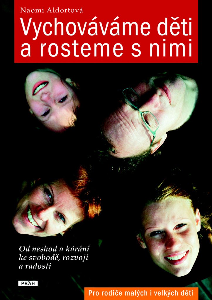 Vychováváme děti a rosteme s nimi - Od neshod a kárání ke svobodě, rozvoji a radosti