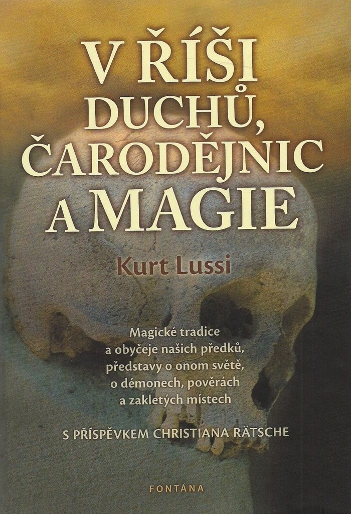 V říši duchů, čarodějnic a magie - Magické tradice a obyčeje našich předků, představy o on