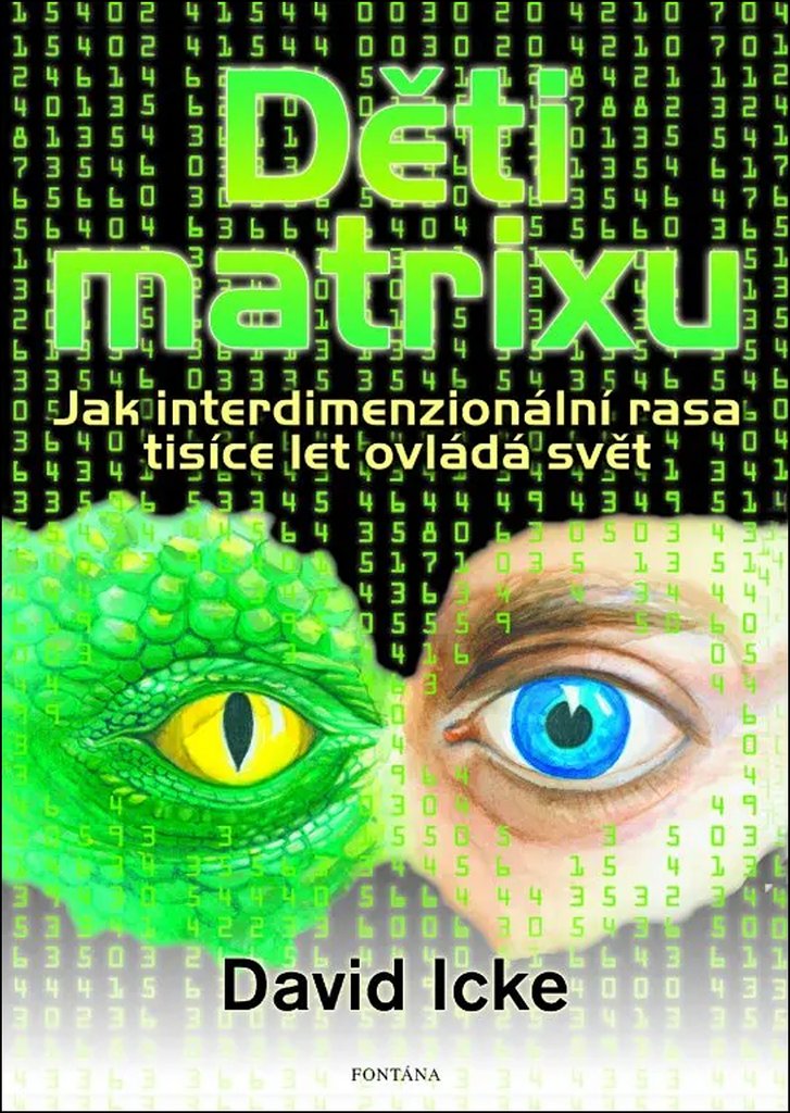 Děti matrixu - Jak interdimenzionální rasa tisíce let ovládá svět
