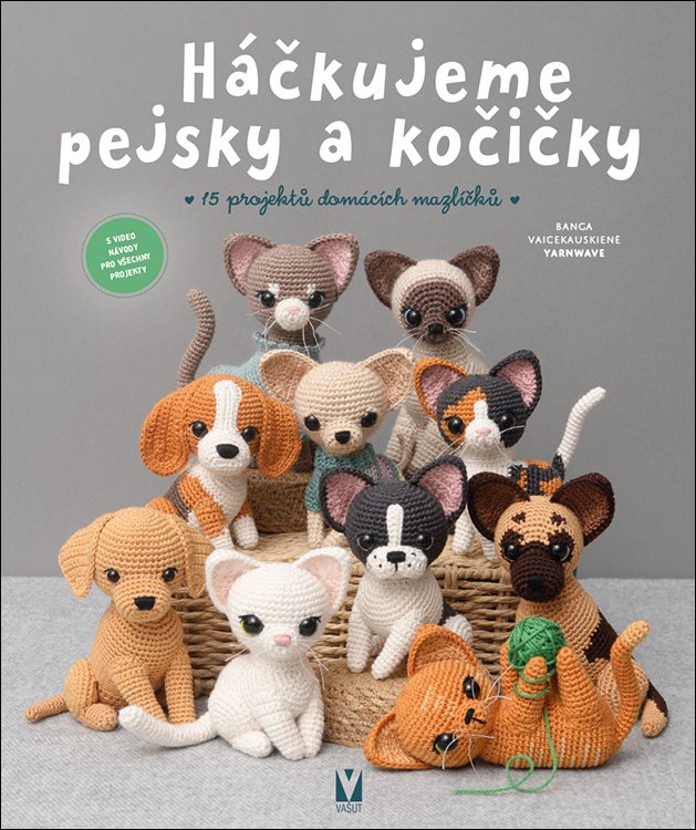 Háčkujeme pejsky a kočičky - 15 projektů domácích mazlíčků