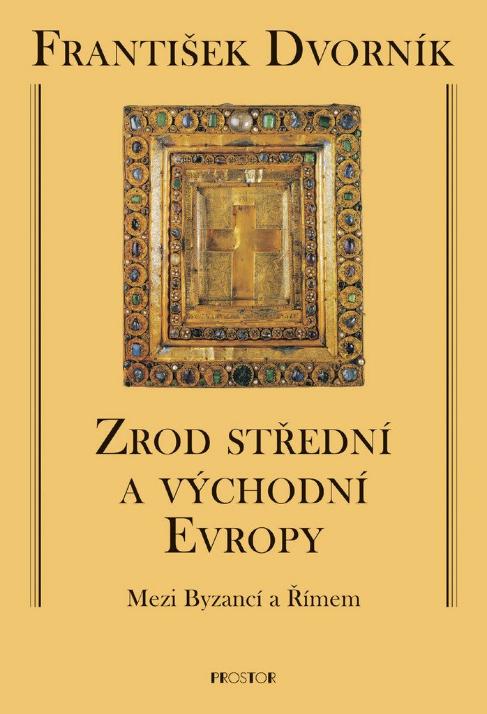Zrod střední a východní Evropy - Mezi Byzancí a Římem