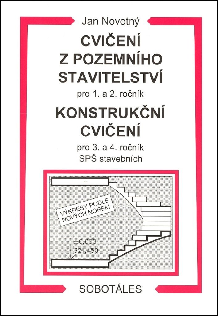 Cvičení z pozemního stavitelství pro 1. a 2. ročník a Konstrukční cvičení pro 3. a 4. ročn
