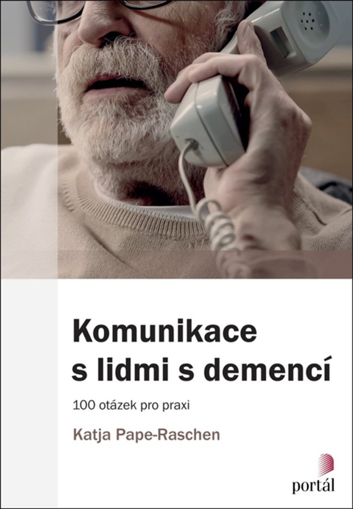Komunikace s lidmi s demencí - 100 otázek pro praxi
