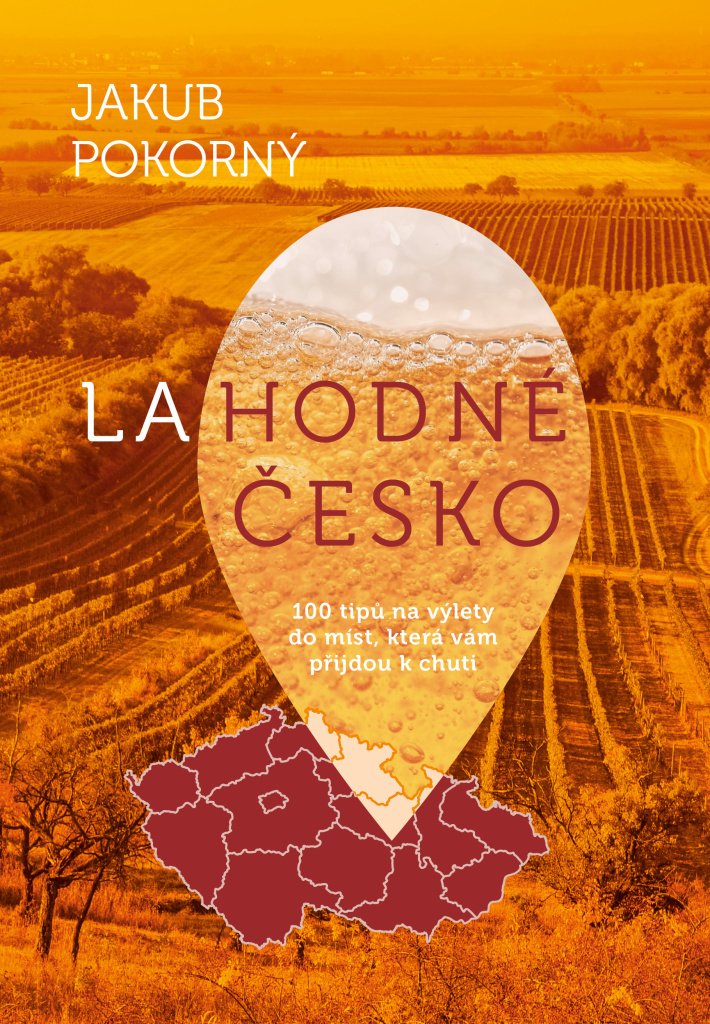 Lahodné Česko - 100 tipů na výlety do míst, která vám přijdou k chuti