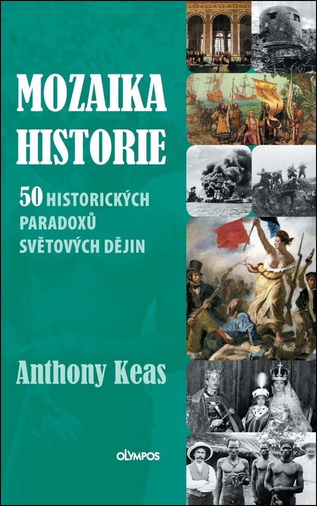 Mozaika historie - 50 historických paradoxů světových dějin