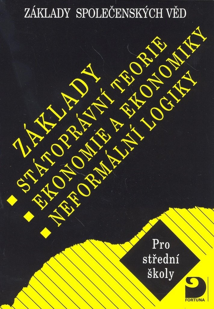 Základy státoprávní teorie, ekonomie a ekonomiky, neformální logiky - Základy společenskýc