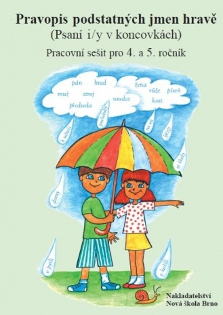 Pravopis podstatných jmen hravě – pracovní sešit pro 4. a 5. ročník(psaní i/y v koncovkách