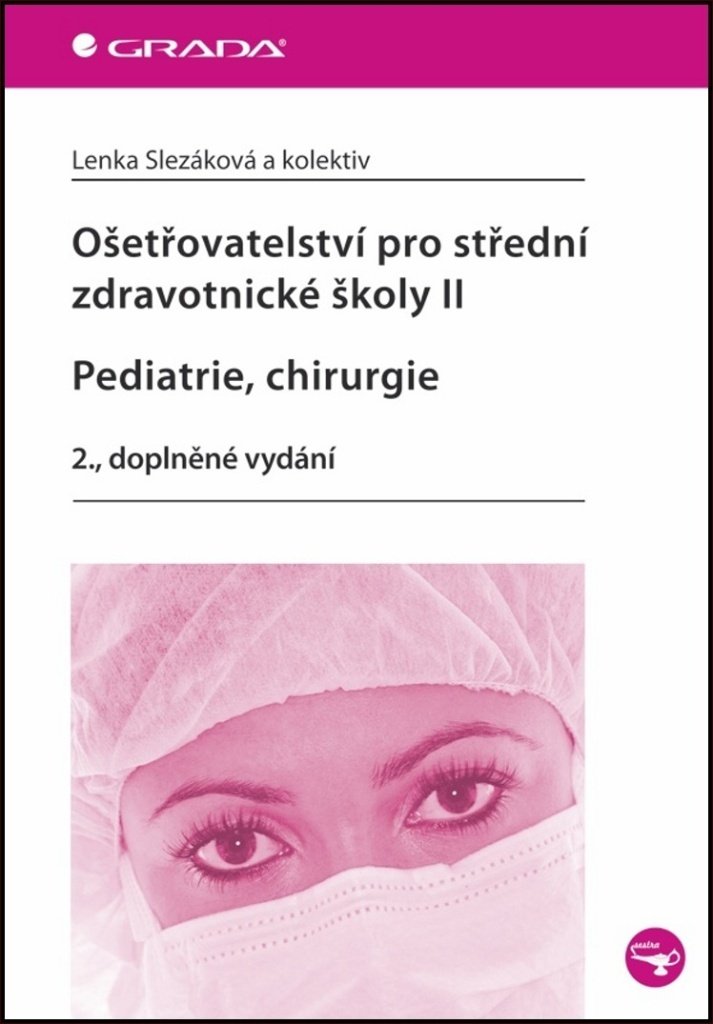 Ošetřovatelství pro střední zdravotnické školy II - Pediatrie, chirurgie