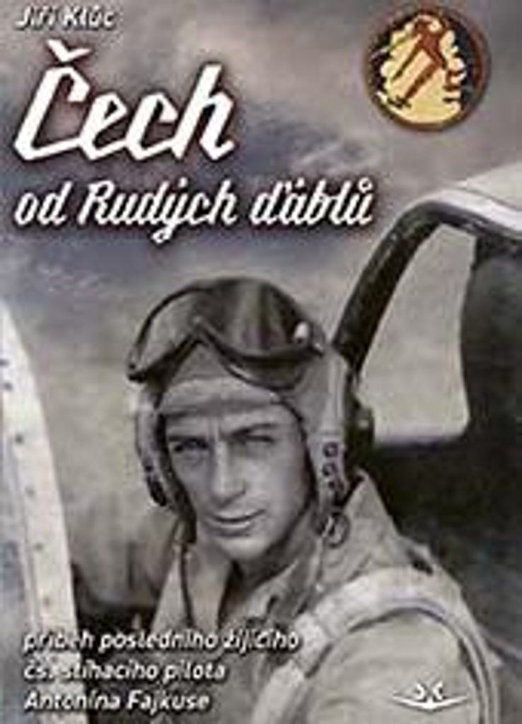 Čech od Rudých ďáblů - příběh posledního žijícího čs. stíhacího válečného pilota Antonína