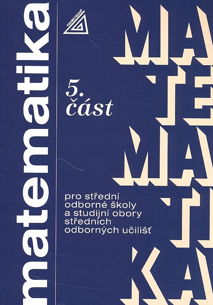 Matematika pro SOŠ a studijní obory SOU - 5.část