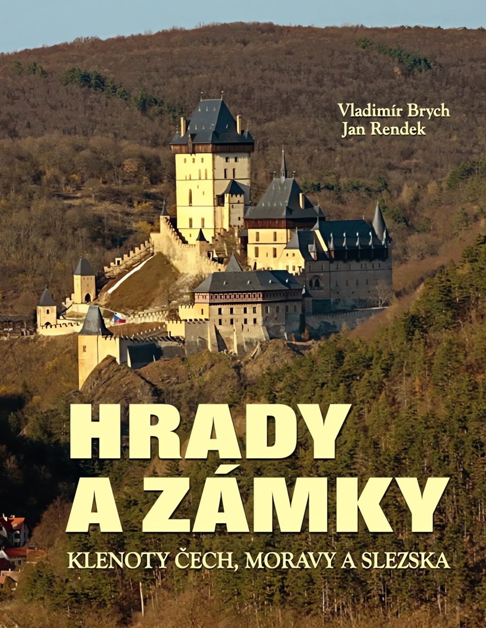 Hrady a zámky: Klenoty Čech, Moravy a Slezka