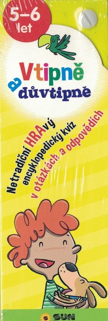 Vtipně a důvtipně 5-6 let Netradiční hravý encyklopediský kvíz v otázkách a odpovědích