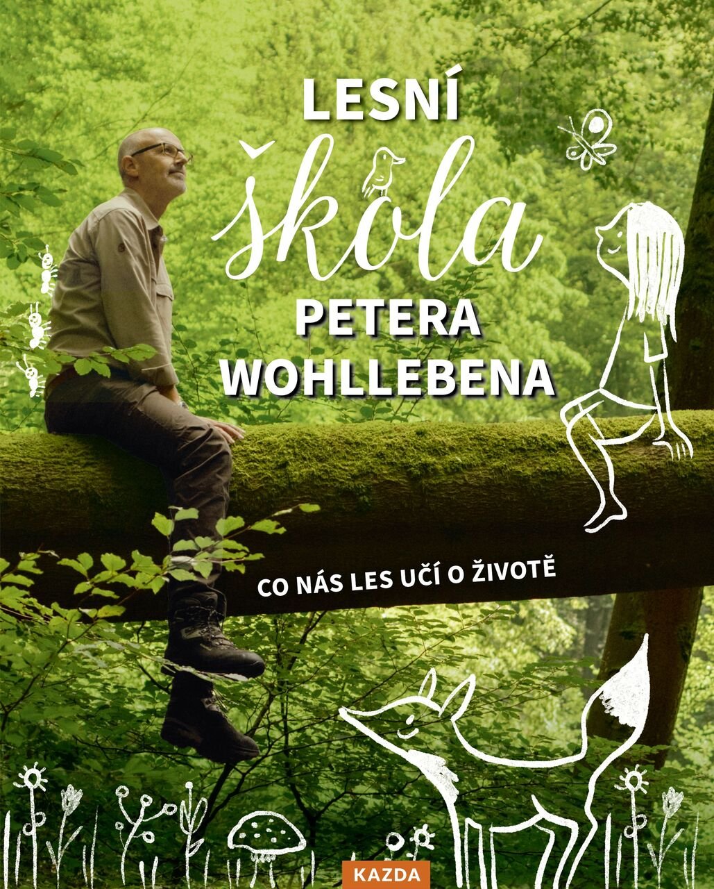 Lesní škola Petera Wohllebena - Co nás les učí o životě