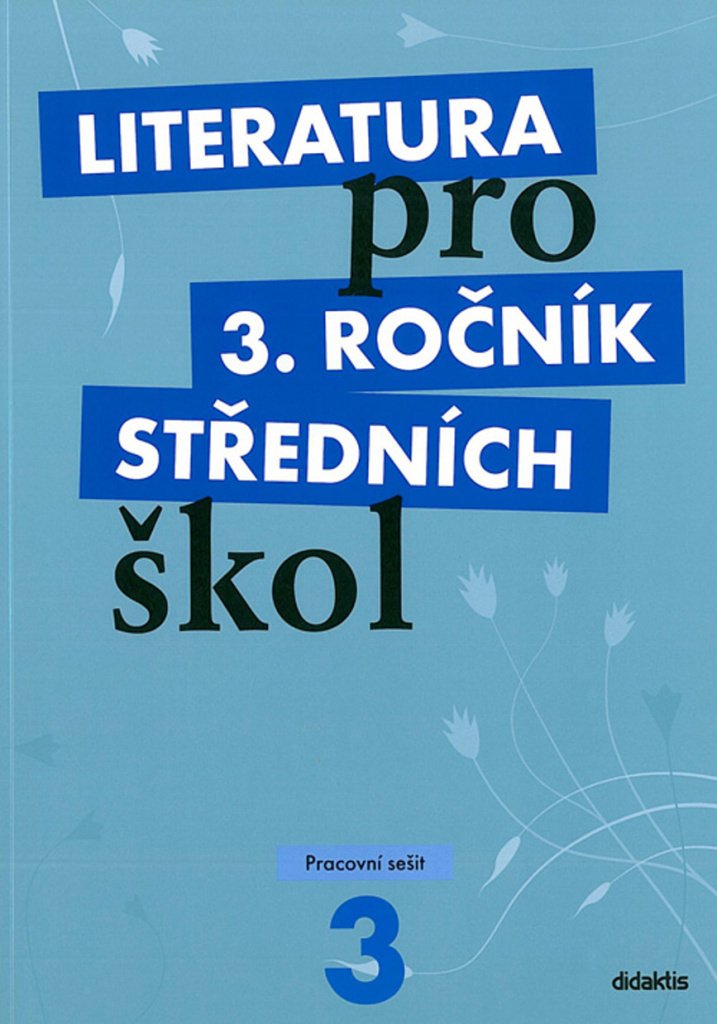 Literatura pro 3.ročník SŠ - Pracovní sešit