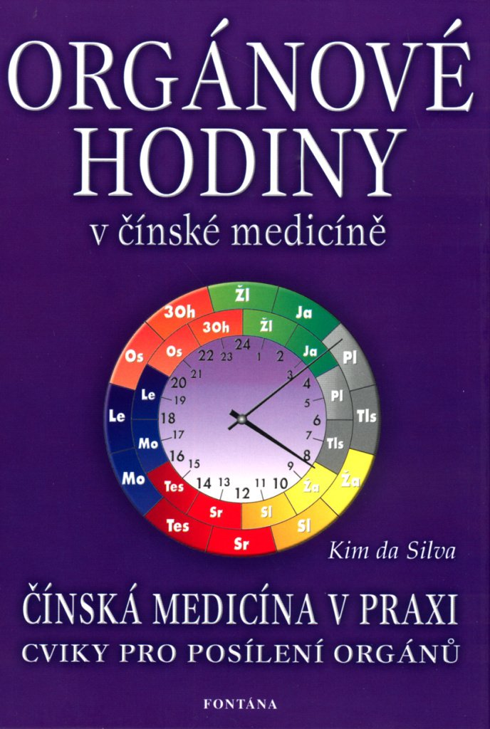 Orgánové hodiny v čínské medicíně: Čínská medicína v praxi. Cviky pro posílení orgánů