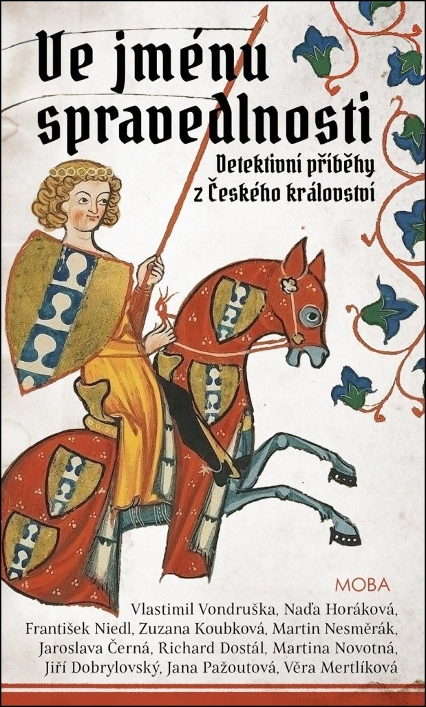 Ve jménu spravedlnosti - Detektivní příběhy z Českého království