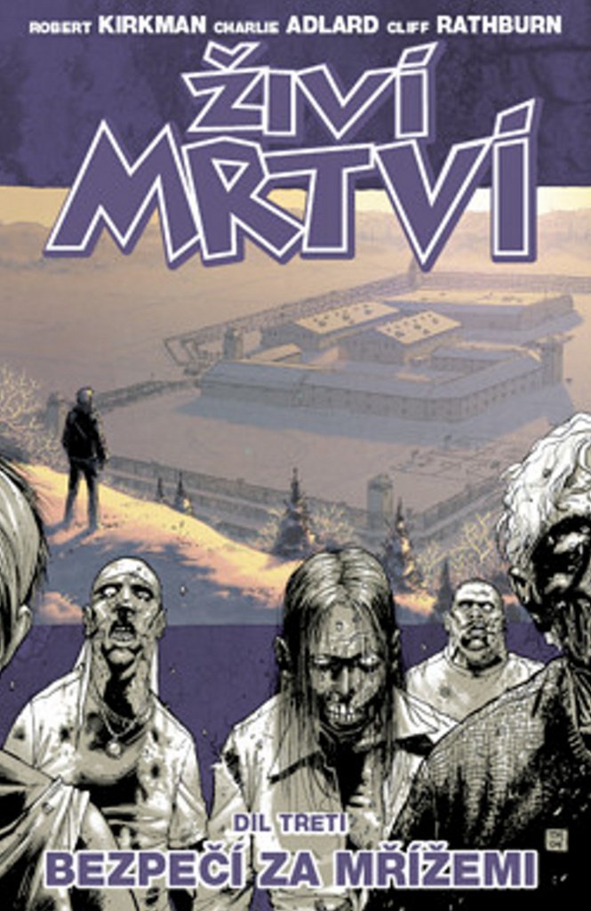 Živí mrtví 3 - Bezpečí za mřížemi